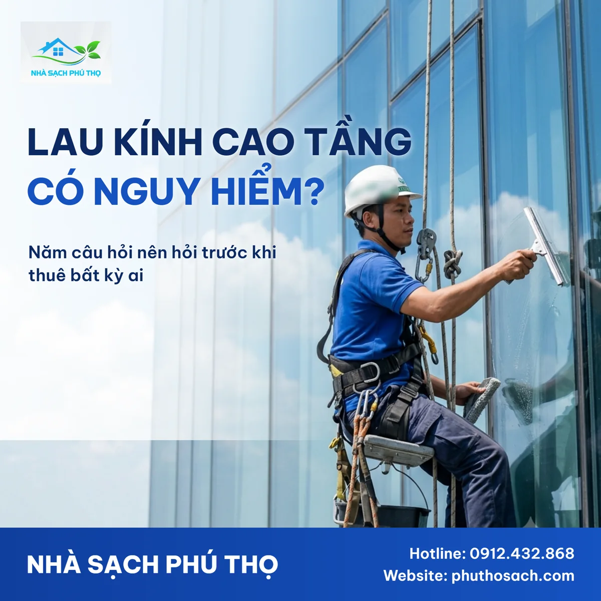 Nhân viên lau kính Nhà Sạch Phú Thọ đeo đai an toàn toàn thân, ngồi ghế đu với hai dây riêng biệt, lau mặt kính toà nhà cao tầng
